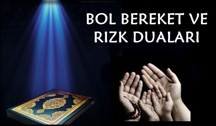 Hayırlı – Bereketli Rızıklandırılmak İçin Okunan Bol Rızık Duası