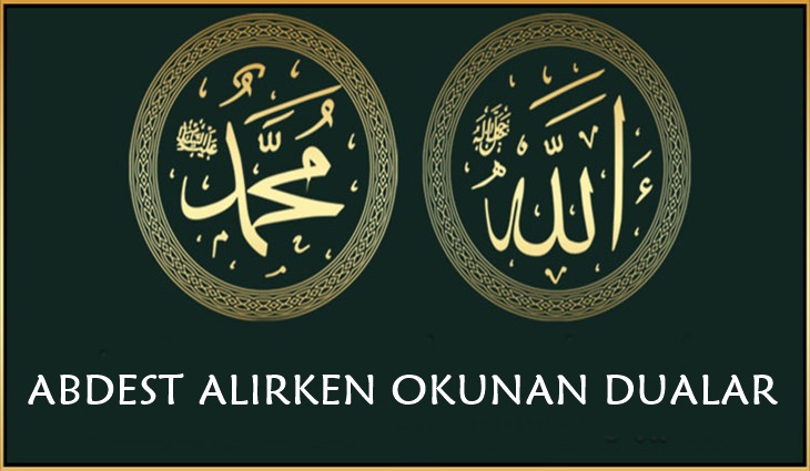 Abdest Alınırken Okunan Abdest Duaları Arapça Okunuşları ve Türkçe Anlamları