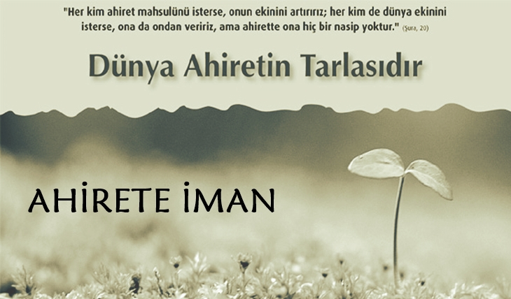 Ahirete İman – Son Gün ve Ebedi Hayatın Başlangıcı