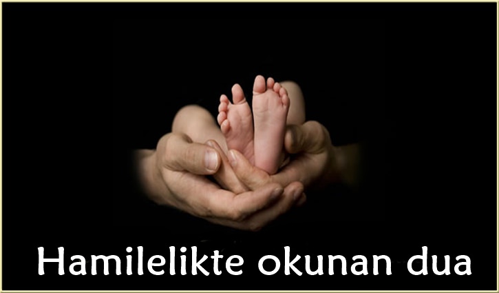 Hamilelikte Okunan Dua Ayetleri ve Türkçe Anlamları