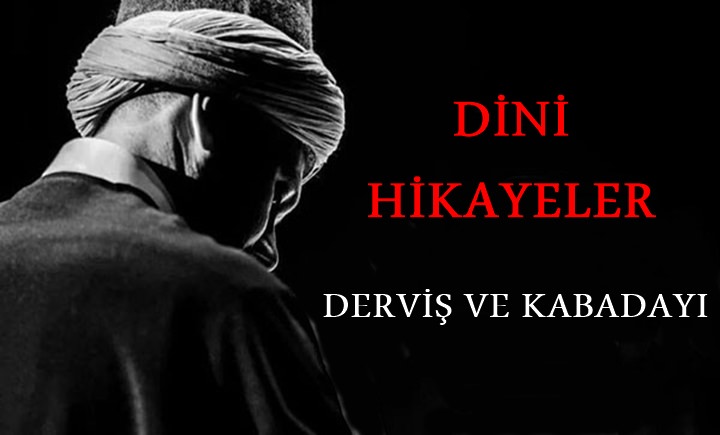 Dini Hikayeler: Derviş ve Kabadayı