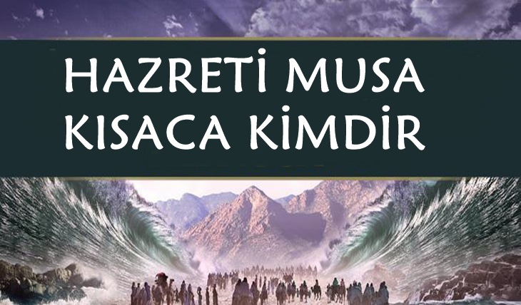 Hazreti Musa Kısaca Kimdir?