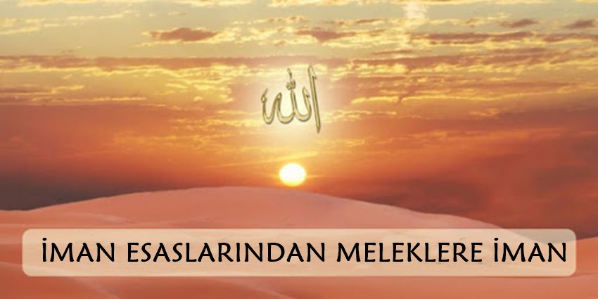 Meleklere İman Nedir?