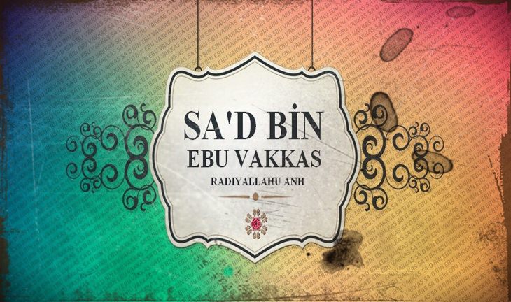 Saad Bin Ebu Vakkas kimdir?