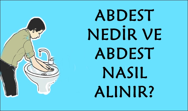 Abdest Nedir ve Abdest Nasıl Alınır?