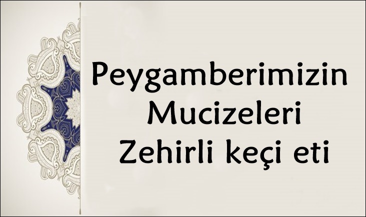 Peygamber Mucizeleri: Zehirli Keçi Eti