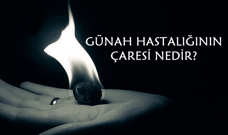Günah Hastalığı ve İlacı
