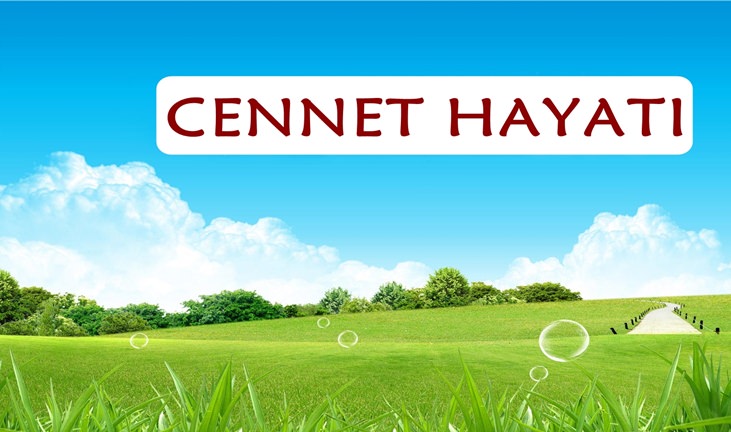 Cennet Hayatı Nasıldır?