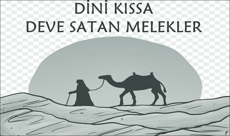 Dini kıssa: Deve Satan Melekler