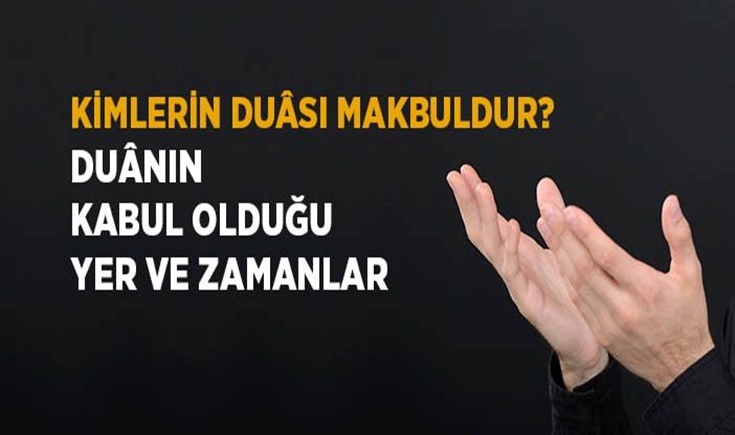 Duası Kabul Olan Kişiler Kimlerdir?