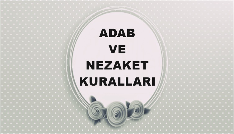 Adab ve Nezaket Kuralları