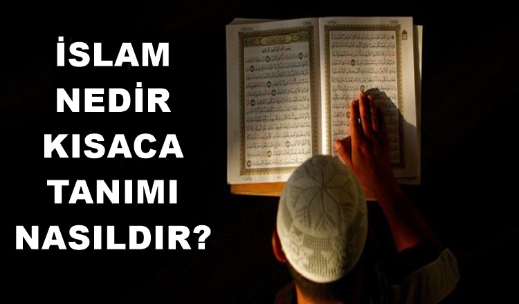 İslam Nedir Kısaca Tanımı Nasıldır?