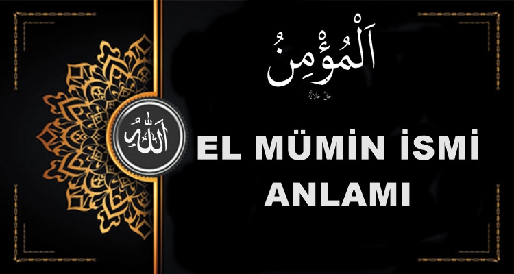 El Mümin İsmi Anlamı Nedir?