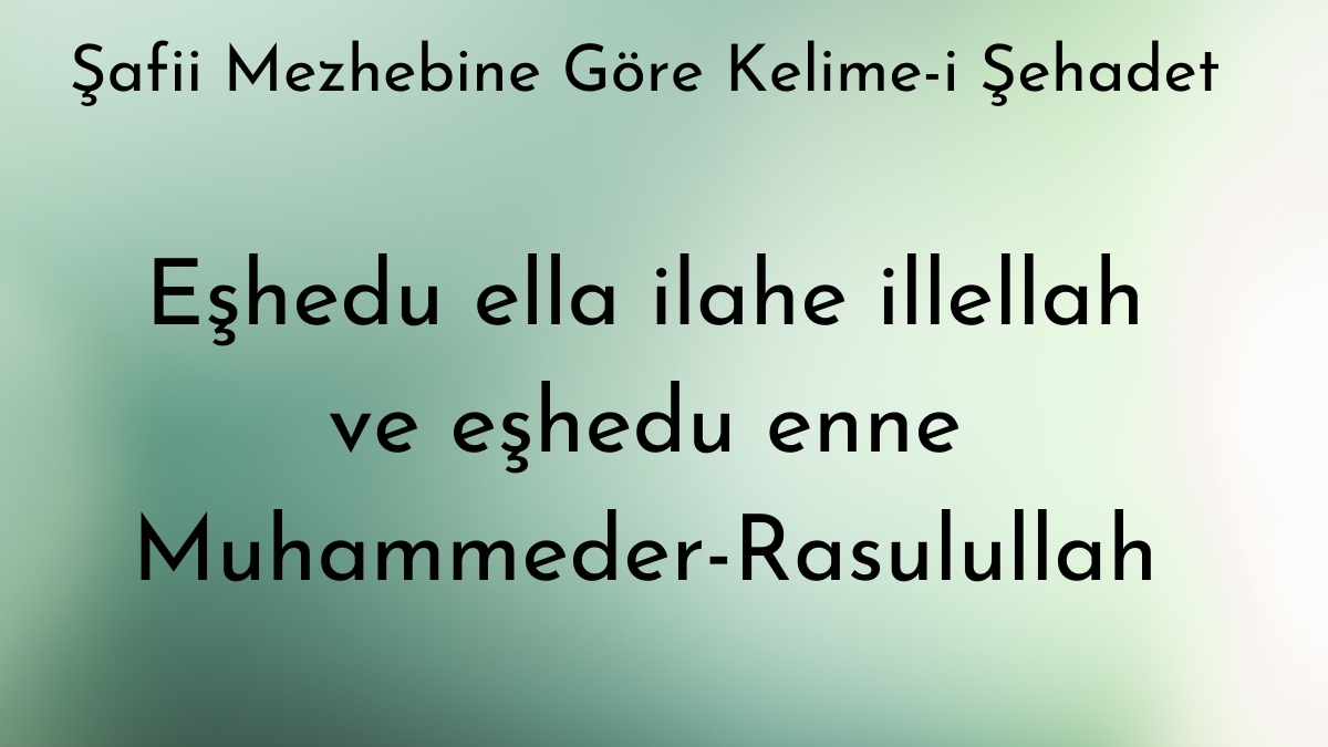 Şafii mezhebine göre kelime-i şehadet