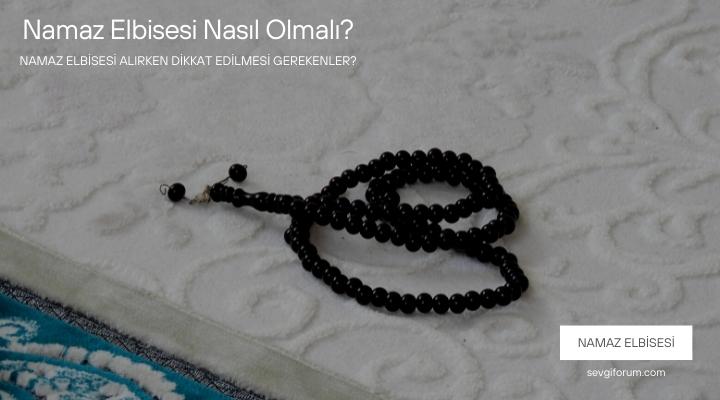 Namaz Elbisesi Nasıl Olmalı?