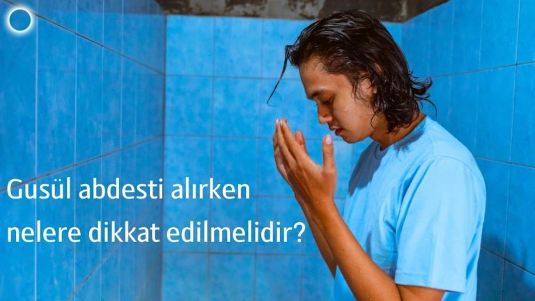 gusul abdesti alirken nelere dikkat edilmelidir